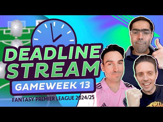 FPL GW 13 DEADLINE STREAM, TEAM SELECTION | CAPTAINCY PICK | TRANSFER TALK