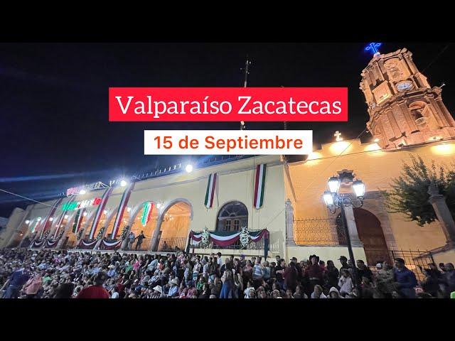 DOMINGO 15 DE SEPTIEMBRE | Valparaíso Zacatecas 2024