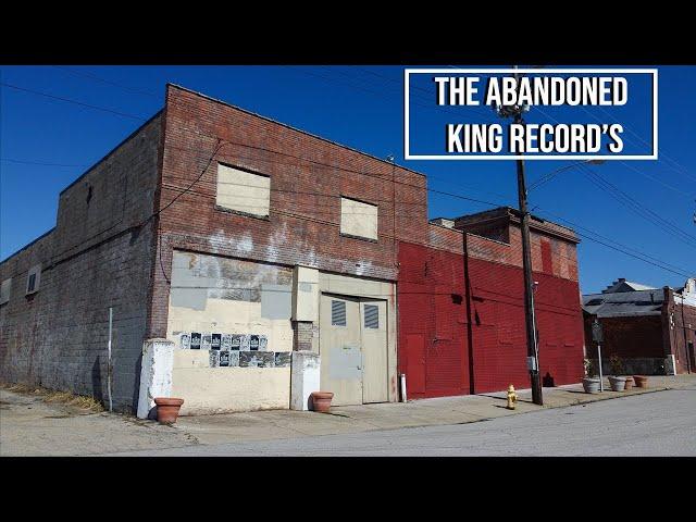 The Abandoned King's Records (Cincinnati, Ohio)