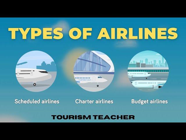 Types Of Airlines | Travel & Tourism Tutorial