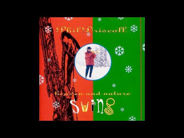 "Heaven and Nature Swing" (Complete) - Phil Driscoll with Ralph Carmichael