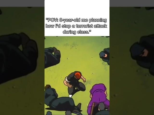 POV: 8 year old me planning how to stop a terrorist attack during class #meme #fight #baki #anime