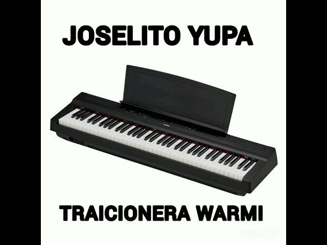 Joselito yupa tema  traicionera warmi