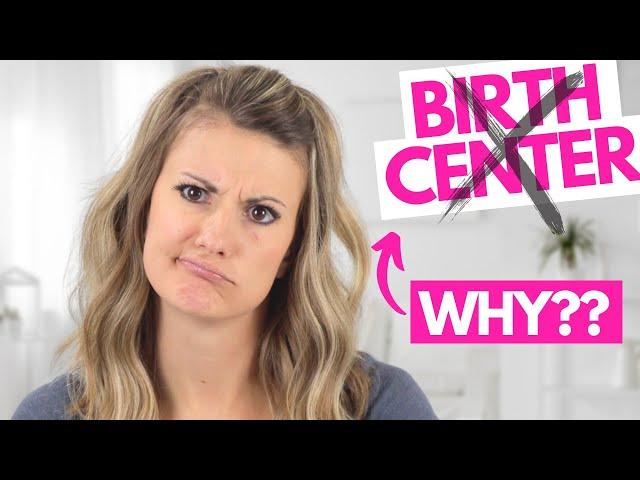 No Birth Center for ME! - Here's Why