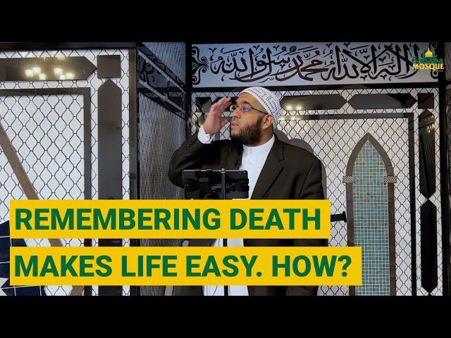 Friday Khutbah | The Benefits of Remembering Death | Sheikh Abdul Wahab Saleem