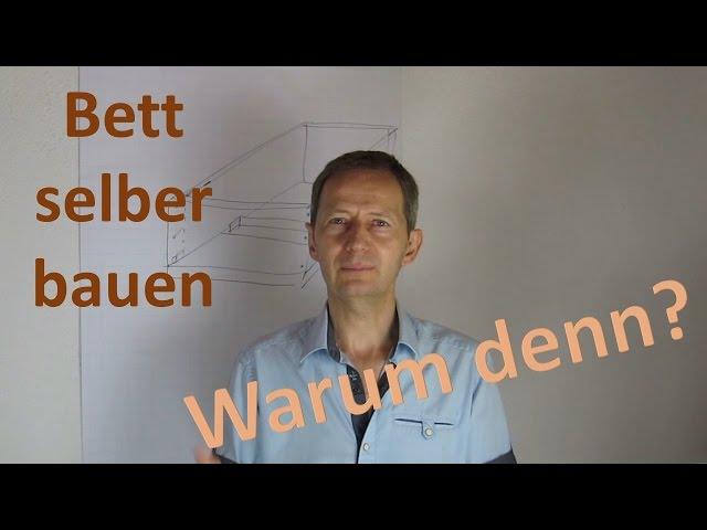 Bett selber bauen - Wozu? - Warum soll ich mein Bett selber bauen? Holzbett bauen nach Anleitung