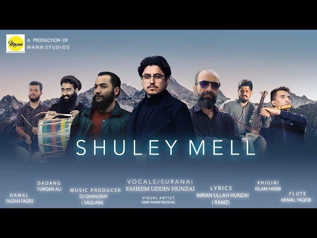 Shuley Mell || Burushaski Song || Faheem Uddin Hunzai || Imran Ullah Hunzai Ramz || Dj Ghasuray