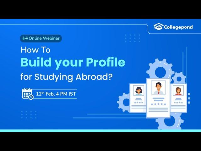 How to build your profile for Studying Abroad? | Profile Building Tips | Collegepond