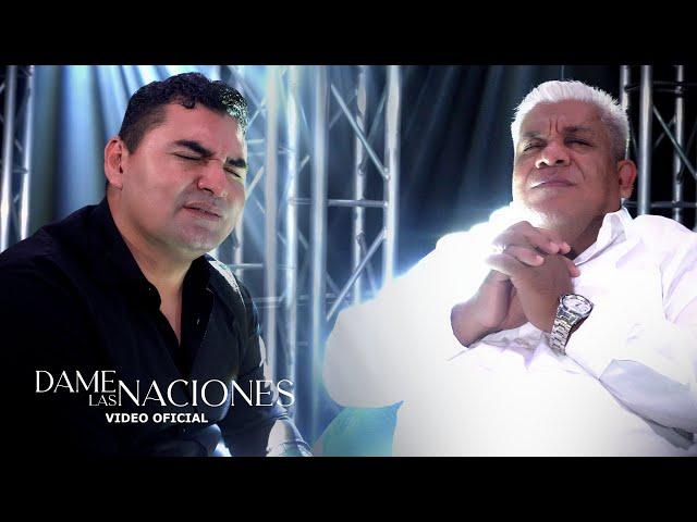 Renato Sanchez & Antonio Ruiz - Dame las Naciones (Video Oficial)