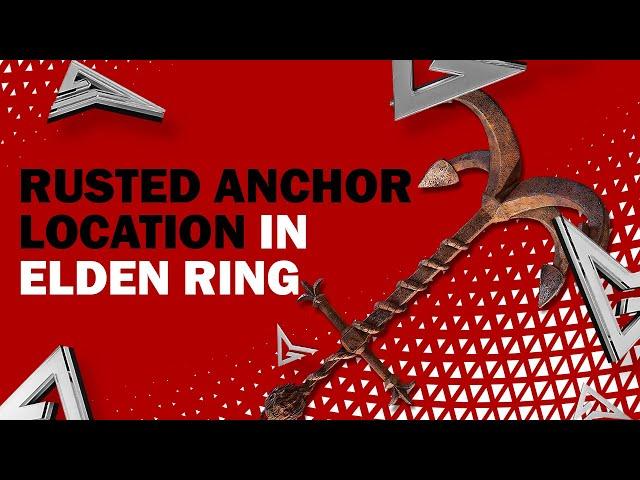 Where To Get The Rusted Anchor in Elden Ring