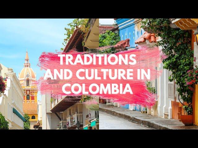 Traditions and Culture in Colombia