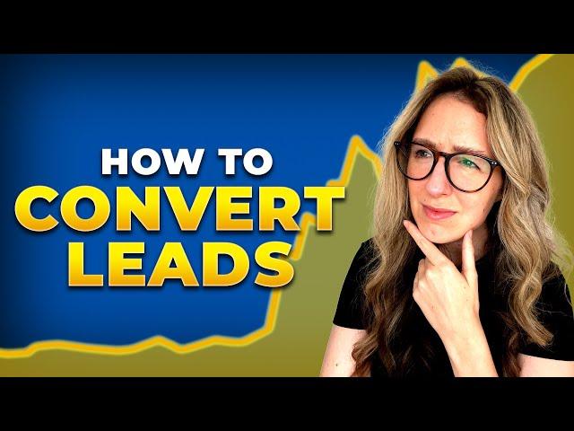 How To Convert Leads: The Best Methods For Lead Conversion in 2025