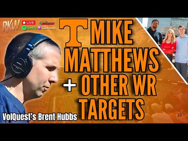 VolQuest's Brent Hubbs gives an update on WR Mike Matthews + Other Vols WR Transfer Portal Targets