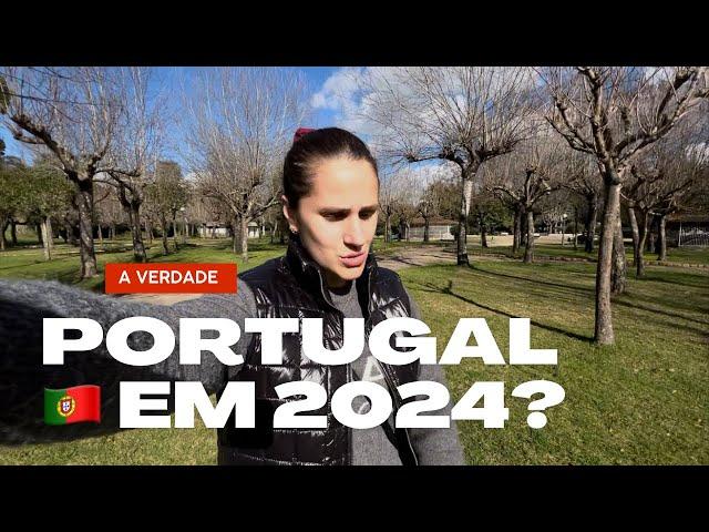 PORTUGAL  2024 AINDA vale a PENA ?