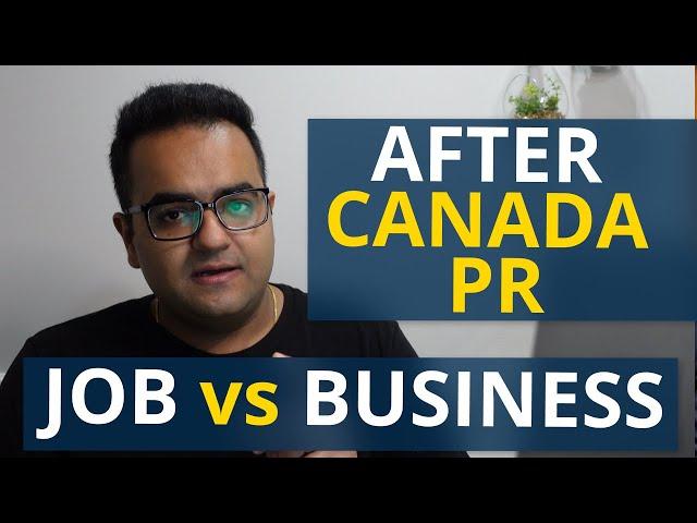 Job vs Business after getting Canada PR - Honest Review | What is more profitable? Earn more money !