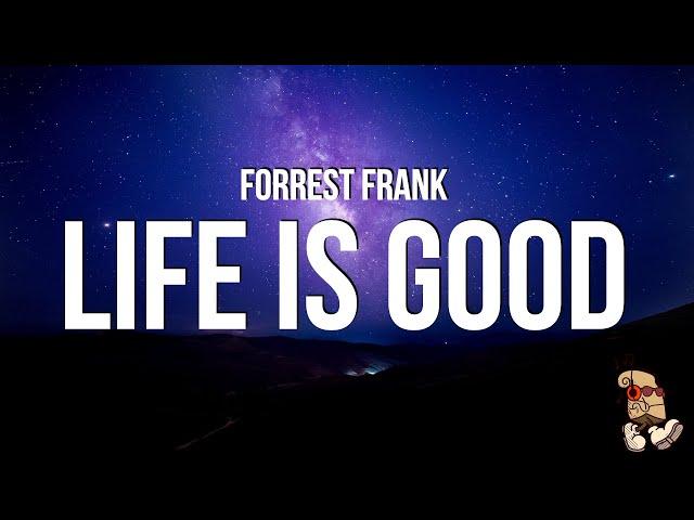 Forrest Frank - LIFE IS GOOD (Lyrics)