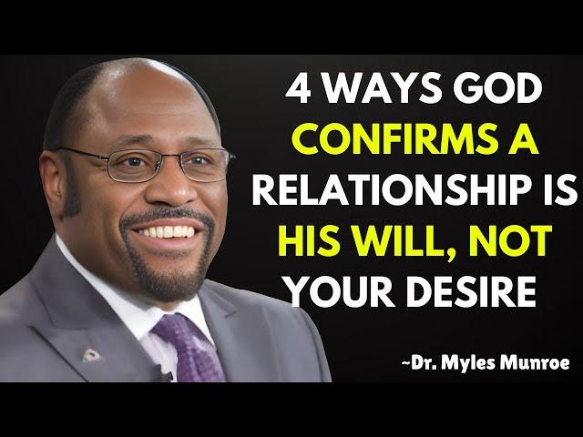 4 Ways God Confirms a Relationship is His Will, Not Your Desire | Dr. Myles Munroe Motivation