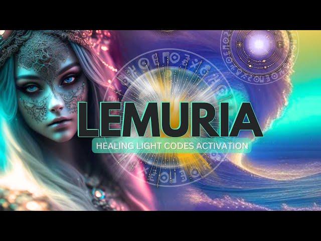 Lemurian Healing Light Codes Activation