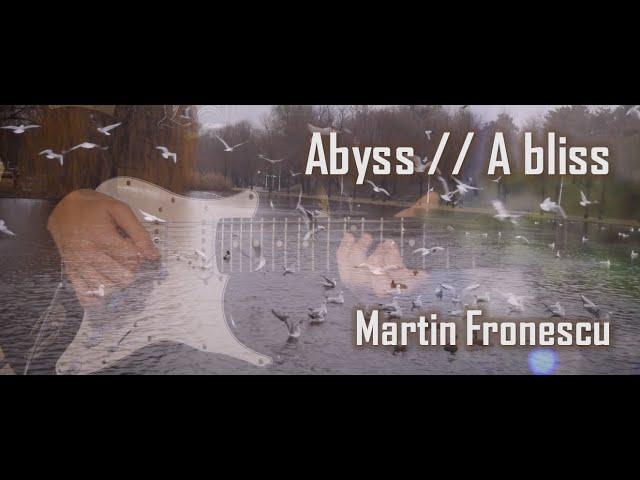 Martin Fronescu - Abyss // A bliss (Music Video)