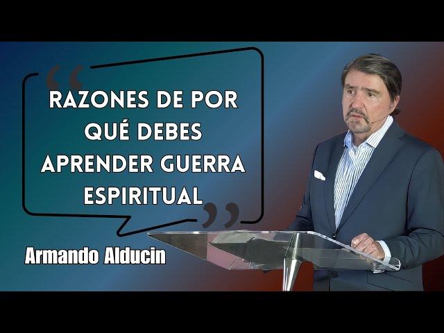 Dr. Armando alducin - Razones De Por Qué Debes Aprender Guerra Espiritual