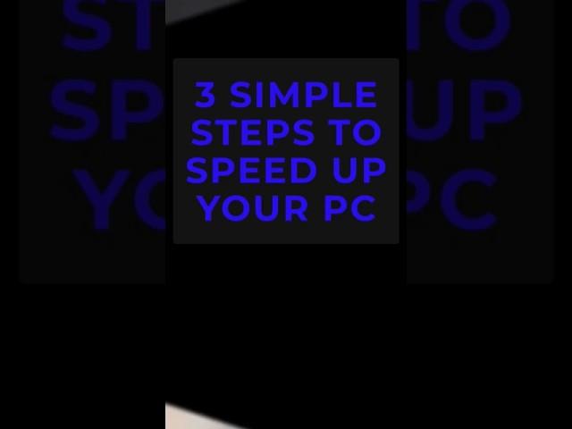 Speed Up Your Computer in Just 3 Simple Steps!