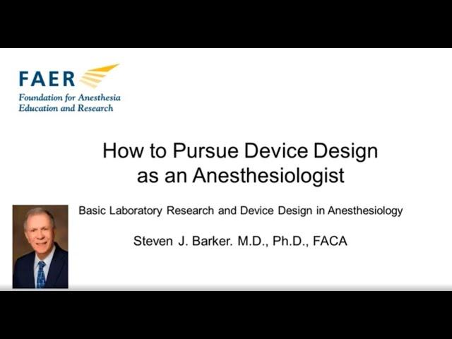 MSARF 2020 Virtual Program - How to Pursue Device Design as an Anesthesiologist