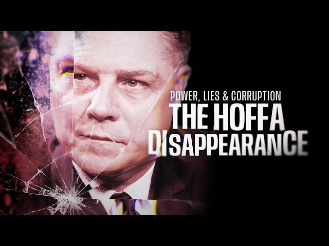 Power, Lies, Corruption: The Hoffa Disappearance | Full Documentary