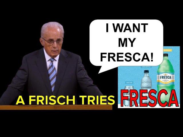 JOHN MACARTHUR-Endorsed FRESCA - A Frisch TASTE TEST