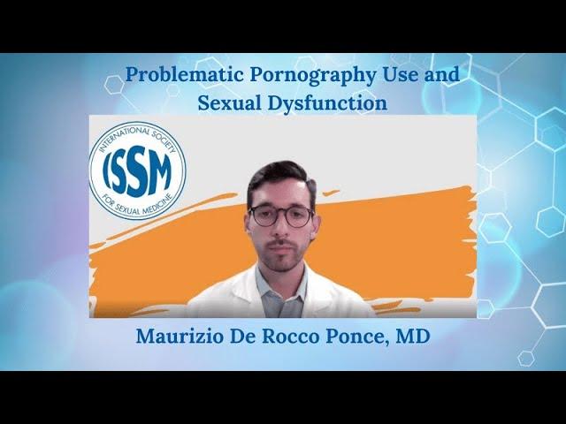 Problematic Pornography Use and Sexual Dysfunction