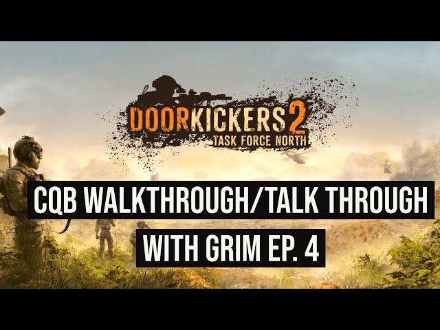 CQB Walkthrough Talk through Ep. 4 | Door kickers 2