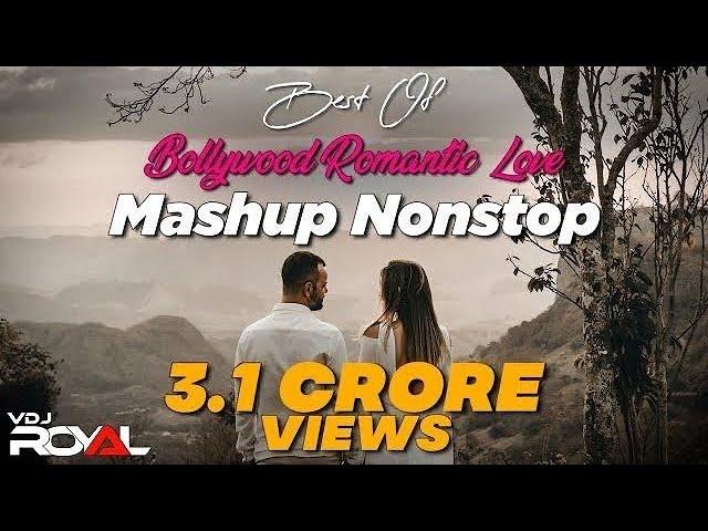 Best Of Romantic Bollywood Love Mashup | VDj Royal | NonStop Jukebox