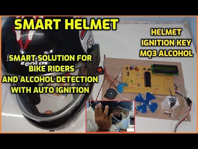 Smart Helmet: Smart Solution for Bike Riders and Alcohol Detection with Auto Ignition