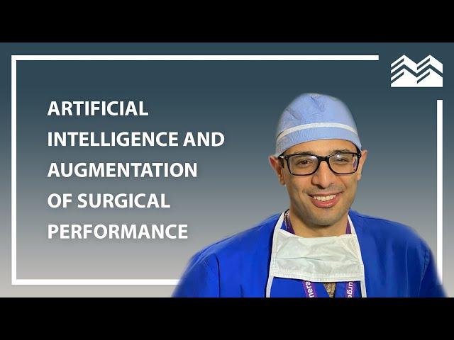 Artificial Intelligence and Augmentation of Surgical Performance | Dr. Amin Madani | MERIT Rounds