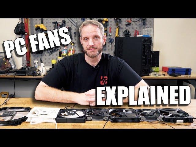 PC Fans Types Explained... What is right for your setup?