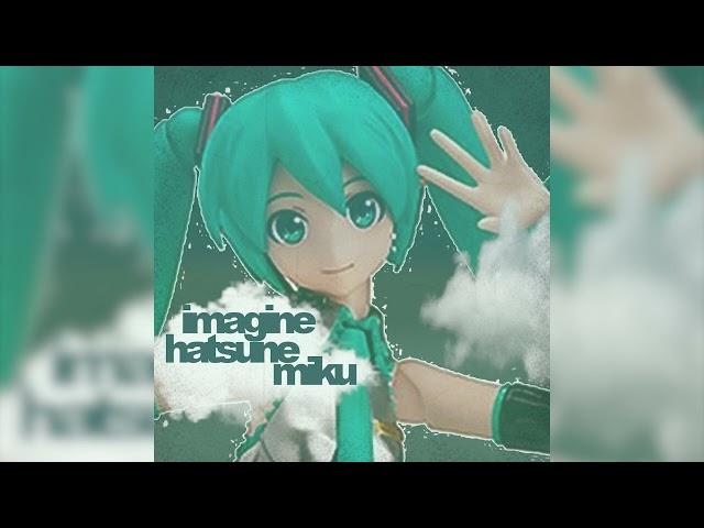 Hatsune Miku - Imagine [John Lennon Cover]