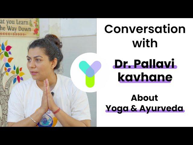 Conversation With Dr. Pallavi Kavhane | About Yoga & Ayurveda