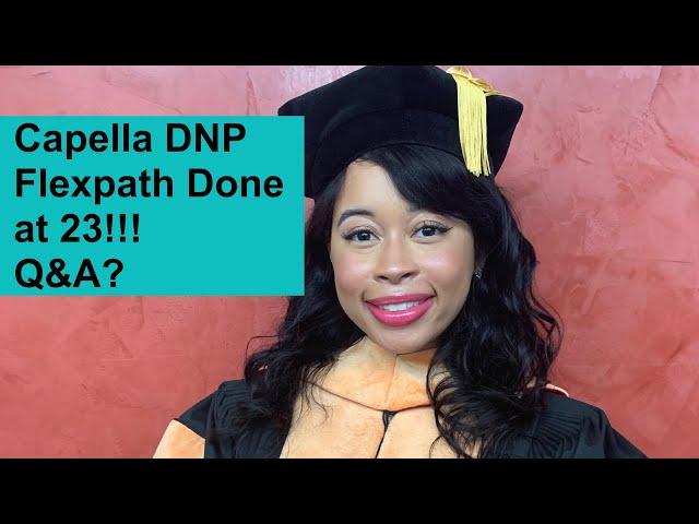 Capella’s DNP-Flexpath Done at 23 years old!!