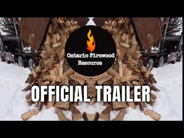 ONTARIO FIREWOOD RESOURCE - OFFICIAL TRAILER #FIREWOOD