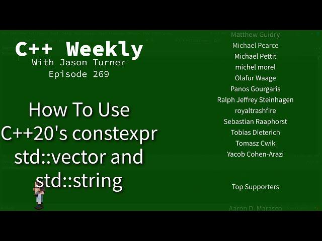 C++ Weekly - Ep 269 - How To Use C++20's constexpr std::vector and std::string