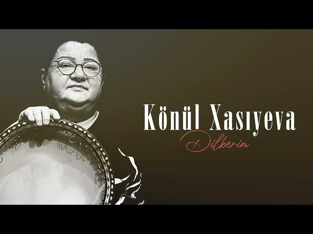 Könül Xasiyeva - Dilbərim