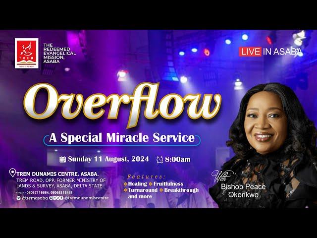 SPECIAL MIRACLE SERVICE || OVERFLOW (Sunday, 11th August 2024)