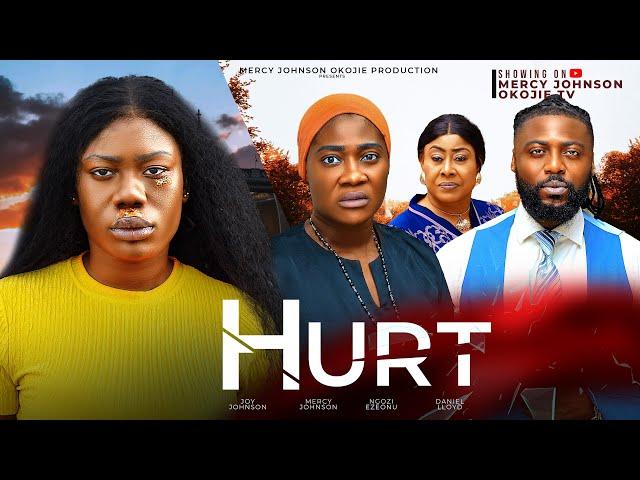 HURT (THE MOVIE) - MERCY JOHNSON NGOZI EZEONU DANIEL LLOYD JOY JOHNSON -2024 NIGERIA NOLLYWOOD MOVIE