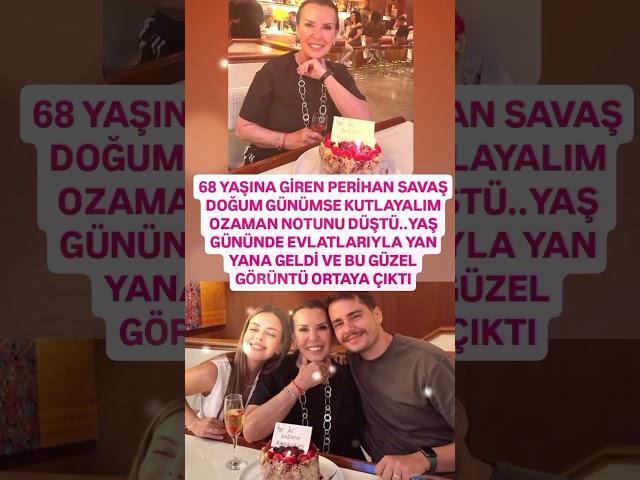 68 YAŞINA GİREN PERİHAN SAVAŞ DOĞUM GÜNÜMSE KUTLAYALIM OZAMAN NOTUYLA...