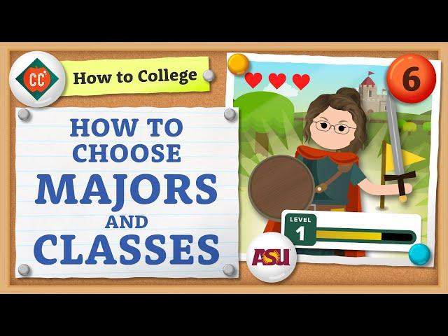 How to Choose a Major | Crash Course | How to College