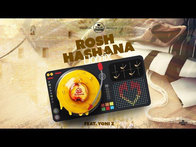 Rosh Hashana Upmix | DJ Farbreng | Feat. Yoni Z | TYH Nation