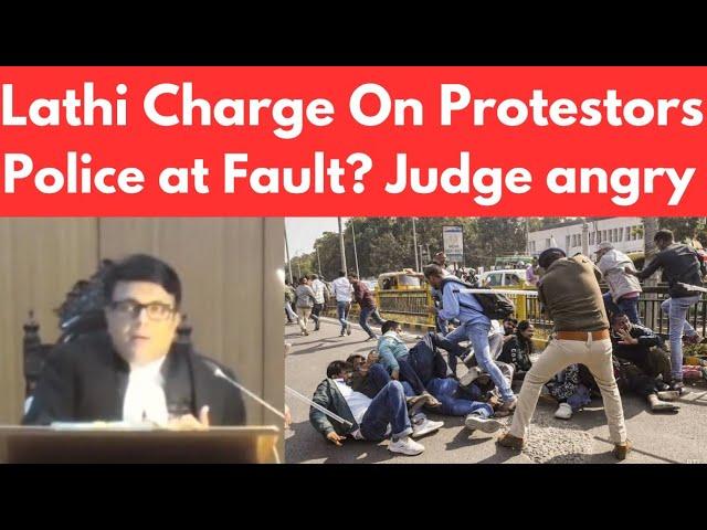 Lathi charge on Peaceful protestors. Police at Fault. Judge angry #thelegalnow