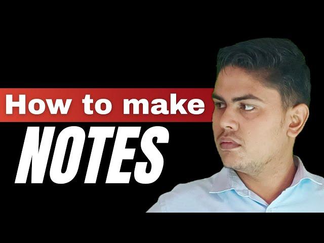 How to make the Best notes | Snehit Mishra
