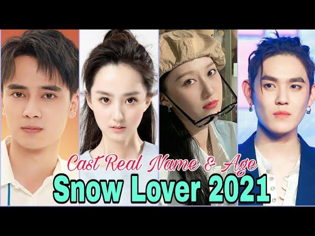 Snow Lover Chinese Drama 2021 Cast Real Name & Ages | By Top Lifestyle