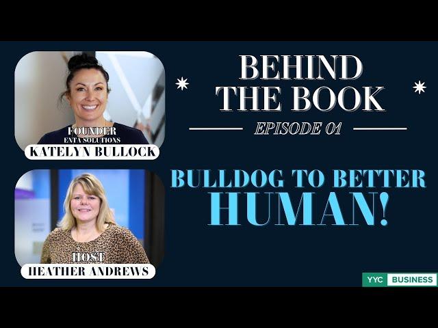 Bulldog to Better Human | Behind The Book | Calgary Business