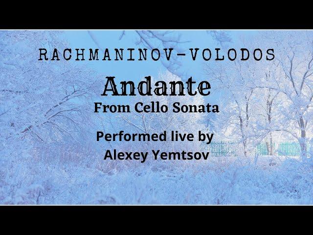 Alexey Yemtsov performs Rachmaninov-Volodos "Andante" from Cello sonata | piano transcription